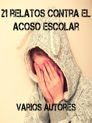 cover image of 21 relatos contra el acoso escolar